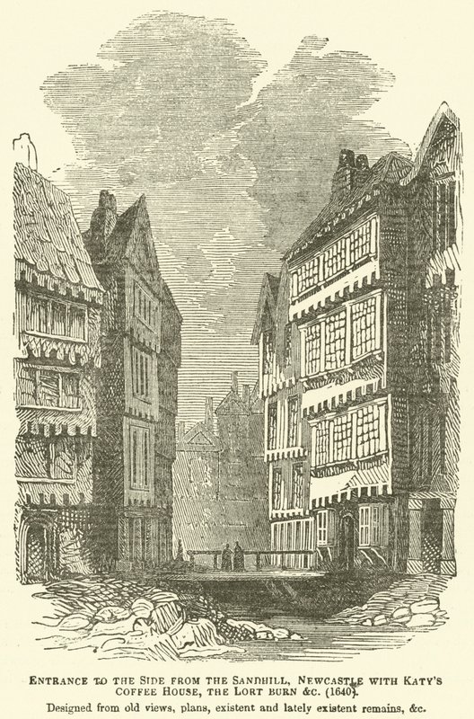 Ingresso al lato dal Sandhill, Newcastle con la casa del caffè di Katy, il Lort Burn ecc., 1640, progettato da vecchie vedute, piani, resti esistenti e recentemente esistenti, ecc. da English School