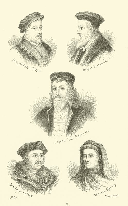 Howard, Conte di Surrey, Vescovo Latimer, Giacomo I di Scozia, Sir Thomas More, William Caxton da English School