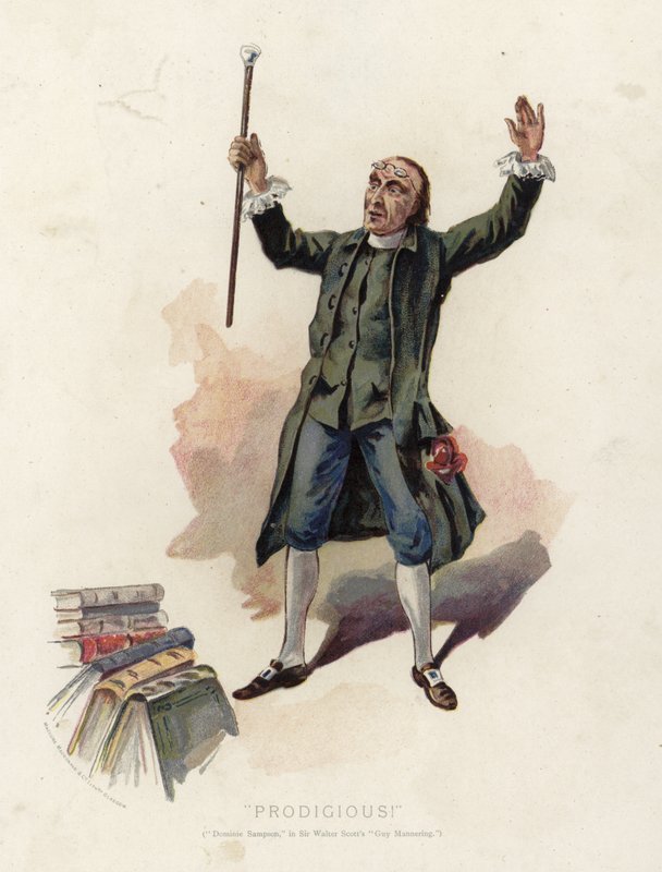 Prodigioso!, Dominic Sampson in Guy Mannering di Sir Walter Scott da English School
