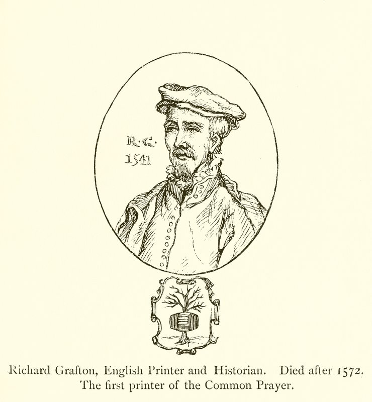 Richard Grafton, stampatore e storico inglese, morto dopo il 1572, il primo stampatore del Libro delle Preghiere Comuni da English School