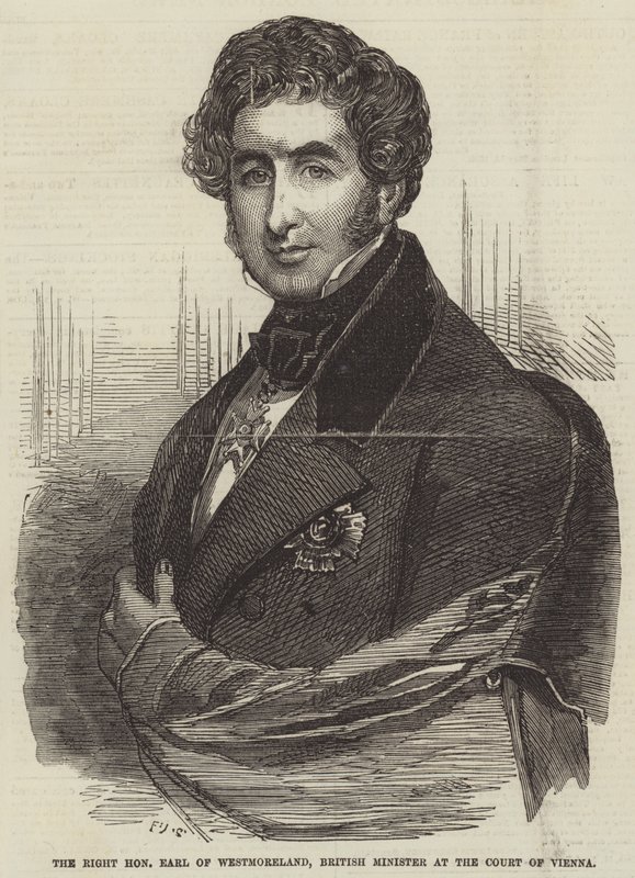 Il Diritto Onorevole Conte di Westmoreland, Ministro Britannico alla Corte di Vienna da Frederick John Skill
