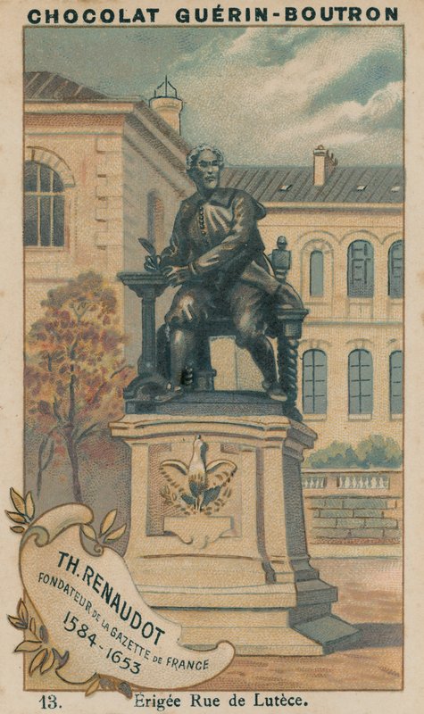Th. Renaudot, Fondatore della Gazette de France, 1584-1653, eretta Rue de Lutèce da French School