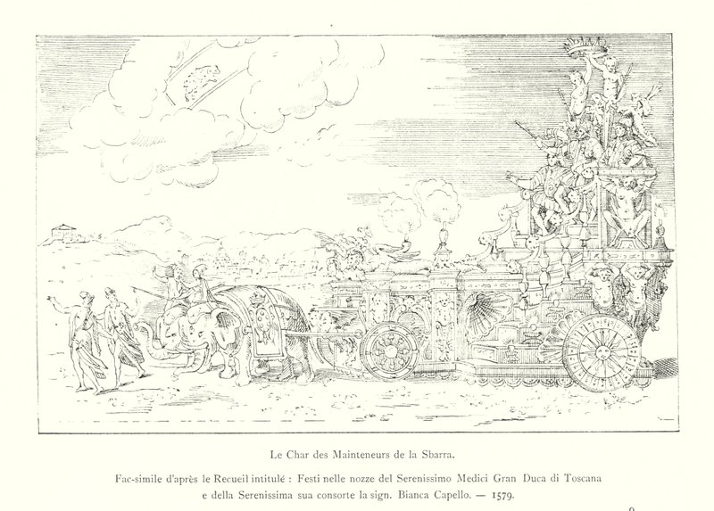 Il Carro dei Mantenitori della Sbarra, Fac-simile dal Raccolto intitolato, Festi nelle nozze del Serenissimo Medici Gran Duca di Toscana e della Serenissima sua consorte la sign, Bianca Capello da Italian School