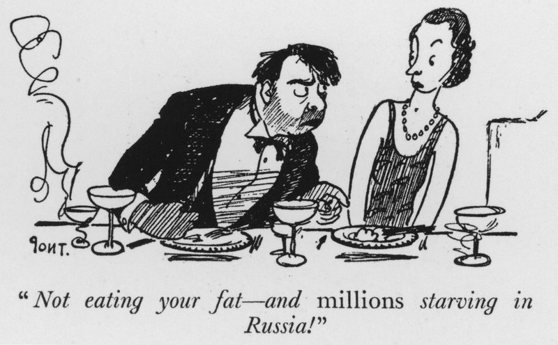 "Non mangi il tuo grasso, e milioni muoiono di fame in Russia!" da Pont