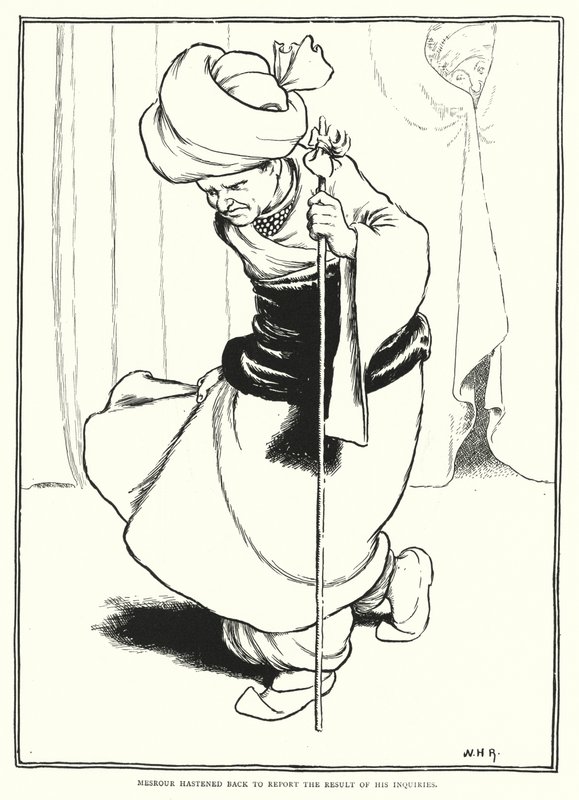 Mesrour si affrettò a riferire il risultato delle sue indagini da William Heath Robinson