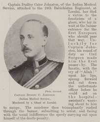Capitano Dudley C Johnston (Servizio Medico Indiano), assassinato da un Ghazi a Loralai