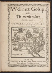 Pagina del titolo di Well met Gossip: or, Tis merrie when Gossips meete. Newly Enlarged With diuers merrie songs