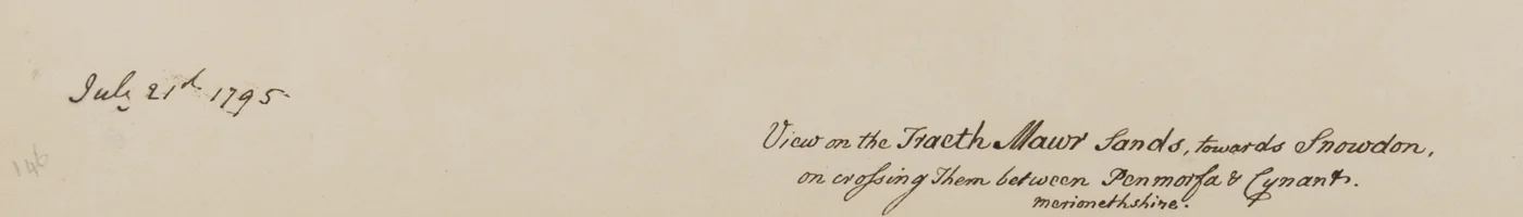 Vista sulle sabbie di Fraeth Mawr, verso Snowdon, attraversandole tra Penmorsa e Cynant, Merionethshire, 21 luglio 1795