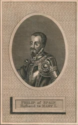 Re Filippo II di Spagna, marito della regina Maria I
